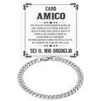 Bracciale Cubano Caro Amico - Sei il mio Orgoglio.