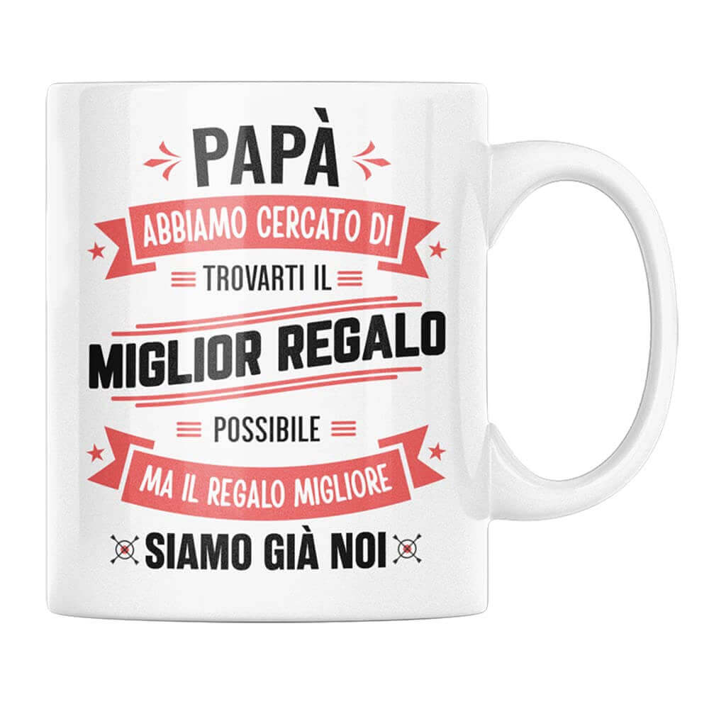 Tazza Papà abbiamo cercato di trovarti il miglior regalo - NOI