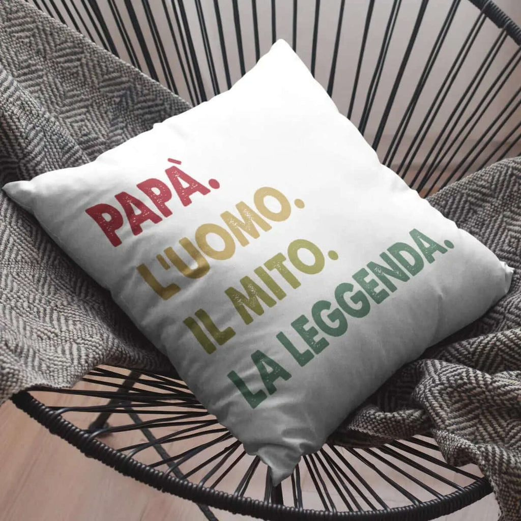 Cuscino Papà l'uomo il mito la leggenda