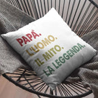 Cuscino Papà l'uomo il mito la leggenda