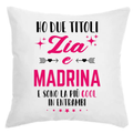 Cuscino Ho due Titoli Zia e Madrina e sono la più cool in entrambi
