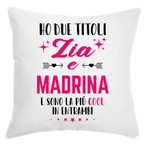 Cuscino Ho due Titoli Zia e Madrina e sono la più cool in entrambi