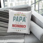 Cuscino Ho due titoli Papà e Nonno e sono bravissimo in entrambi