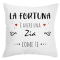 Cuscino La Fortuna è avere una Zia come te
