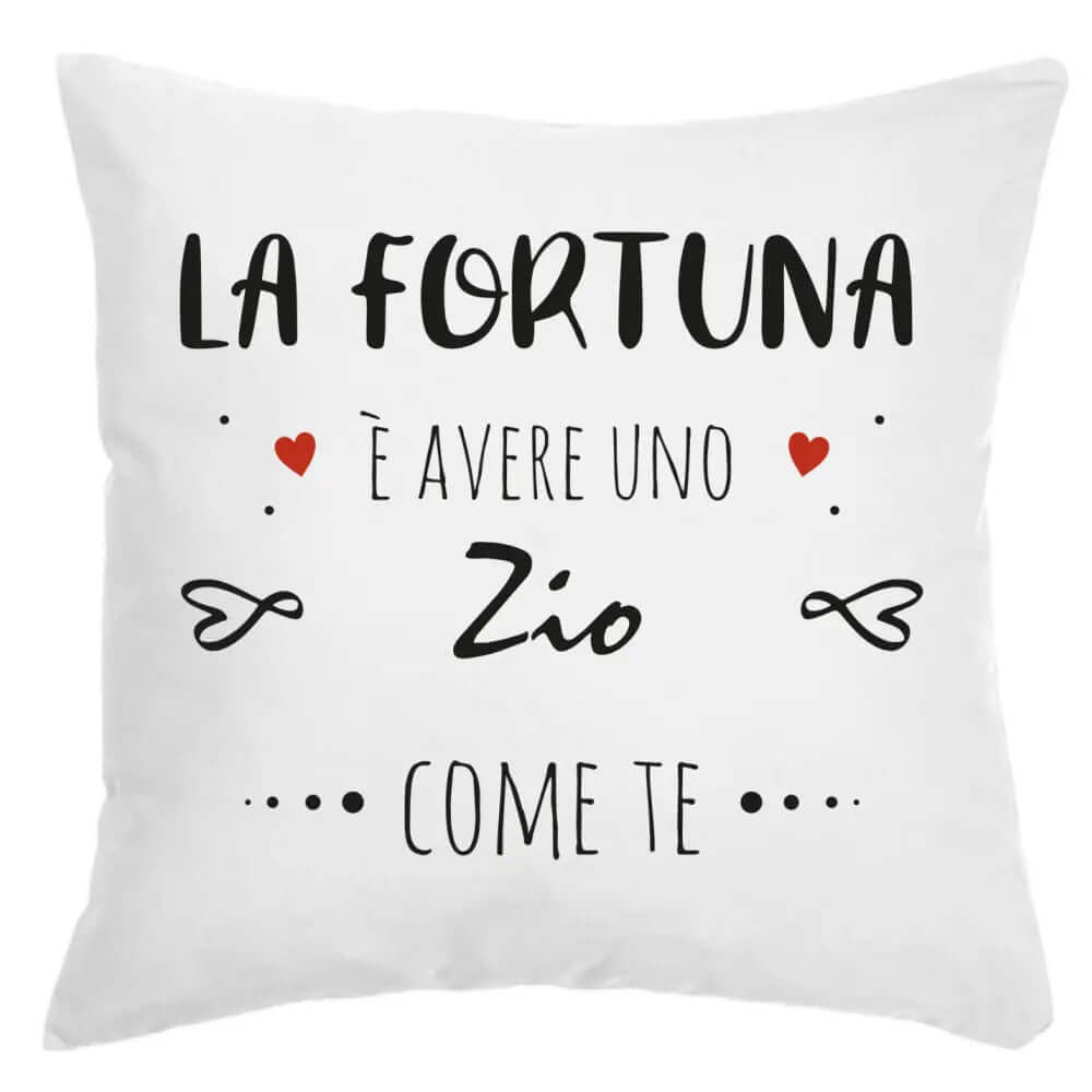 Cuscino La Fortuna è avere uno Zio come te