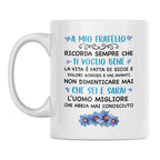 Tazza A Mio Fratello Ricorda Sempre Che Ti Voglio Bene