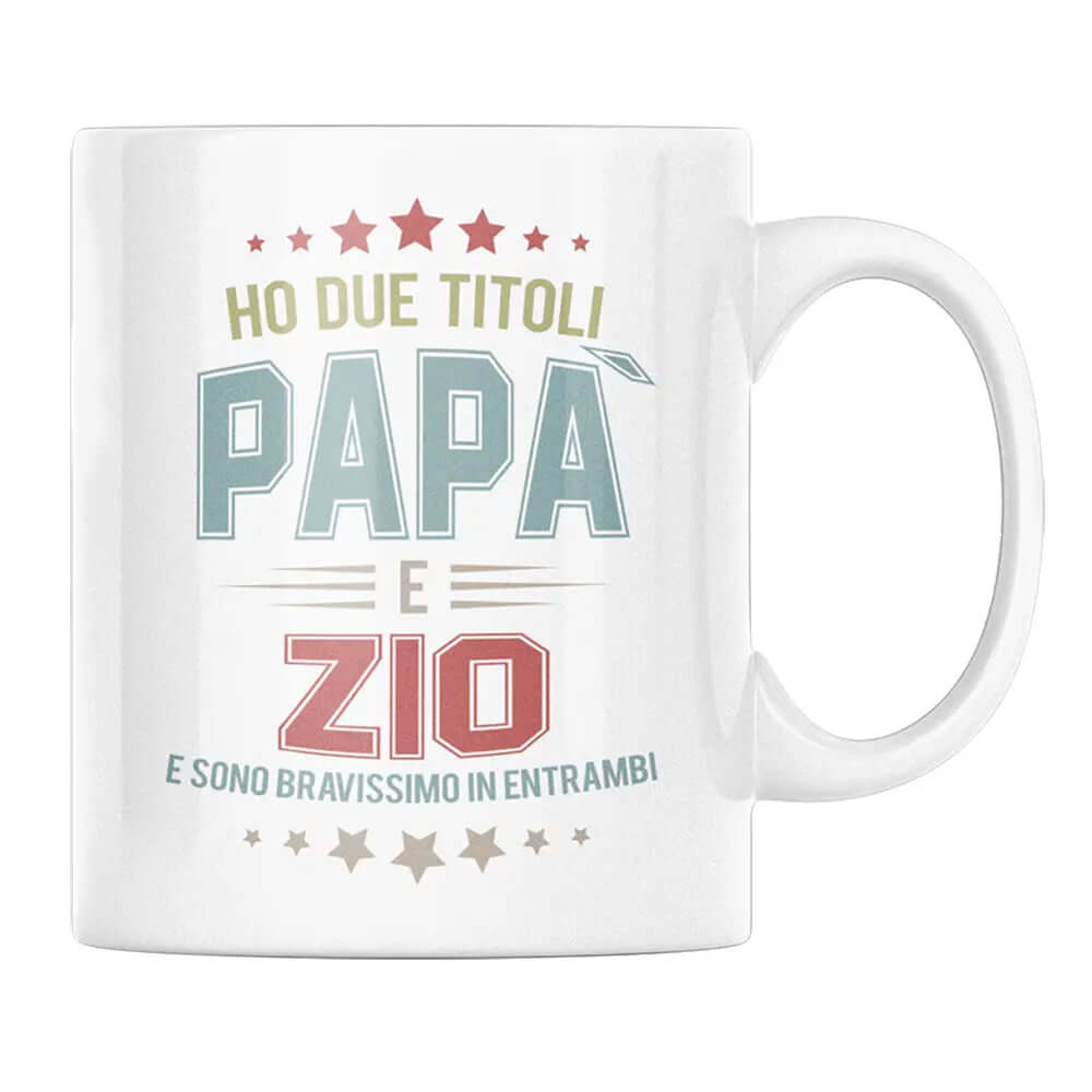 Tazza Ho due titoli Papà e Zio e sono bravissimo in entrambi