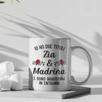 Tazza Io Ho due titoli Zia e Madrina e sono bravissima in entrambi