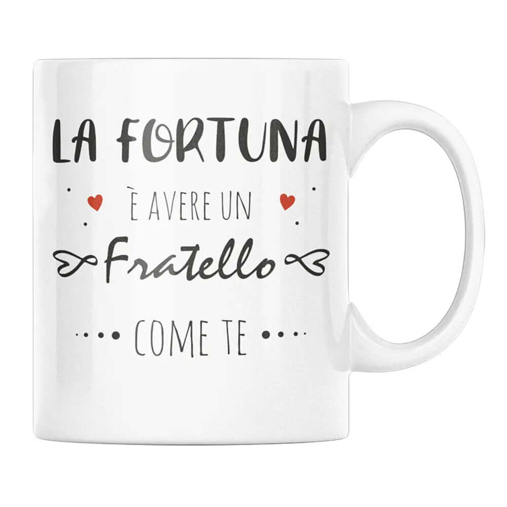 Tazza La Fortuna è Avere Un Fratello Come Te