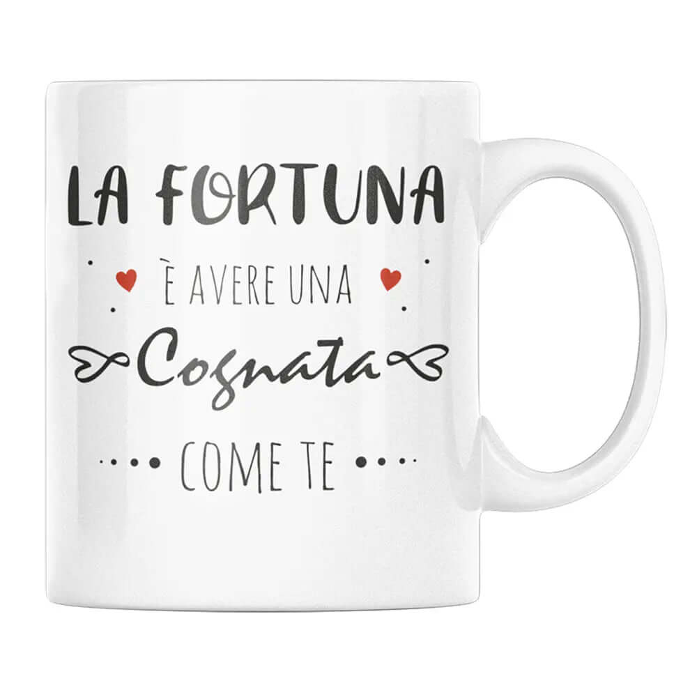 Tazza La Fortuna è Avere Una Cognata Come Te