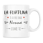 Tazza La Fortuna è Avere Una Nonna Come Te