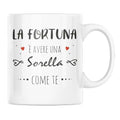 Tazza La Fortuna è Avere Una Sorella Come Te