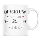 Tazza La Fortuna è Avere Una Zia Come Te
