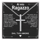 Collana Croce - Al mio Ragazzo dal tuo Amore.